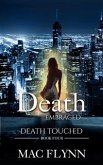 Death Embraced: Death Touched #4 (Urban Fantasy Romance) (eBook, ePUB)