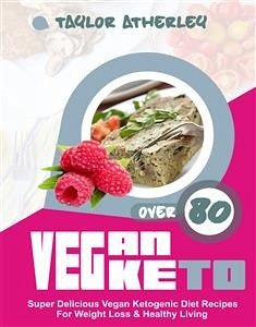 Vegan Keto (eBook, ePUB) - Atherley, Taylor