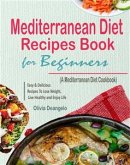 Mediterranean Diet Recipes Book For Beginners (eBook, ePUB)