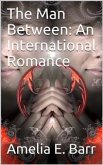 The Man Between: An International Romance (eBook, PDF)