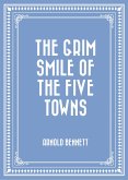 The Grim Smile of the Five Towns (eBook, ePUB)