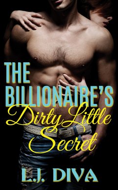 The Billionaire's Dirty Little Secret (eBook, ePUB) - Diva, L.J.