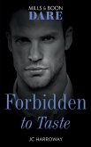 Forbidden To Taste (Mills & Boon Dare) (Billionaire Bachelors, Book 2) (eBook, ePUB)