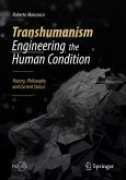 Transhumanism - Engineering the Human Condition (eBook, PDF)