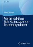 Franchisegebühren: Ziele, Aktionsparameter, Bestimmungsfaktoren (eBook, PDF)