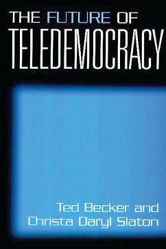 The Future of Teledemocracy (eBook, PDF) - Becker, Ted; Slaton, Christa D.