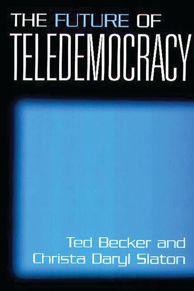 The Future of Teledemocracy (eBook, PDF) The Future of Teledemocracy (eBook, PDF)
