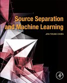 Source Separation and Machine Learning (eBook, ePUB) Source Separation and Machine Learning (eBook, ePUB)