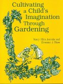Cultivating a Child's Imagination Through Gardening (eBook, PDF)