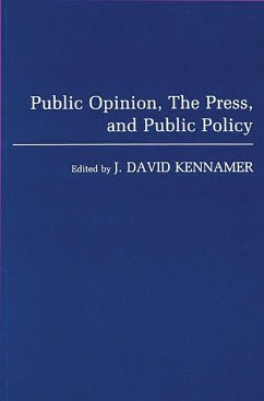 Public Opinion, the Press, and Public Policy (eBook, PDF) - Kennamer, J David