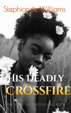 His Deadly Crossfire (BWWM) (eBook, ePUB) - Williams, Stephionee