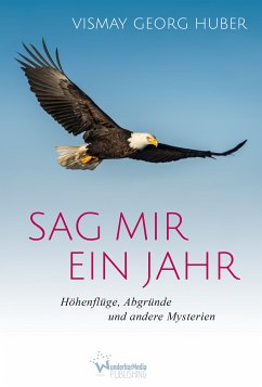 Sag mir ein Jahr (eBook, ePUB) - Huber, Vismay Georg