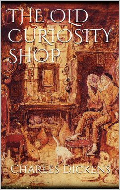 The Old Curiosity Shop (eBook, ePUB) - Dickens, Charles