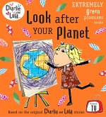 Charlie and Lola: Look After Your Planet (eBook, ePUB)