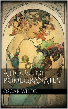 A House of Pomegranates (eBook, ePUB) - Wilde, Oscar