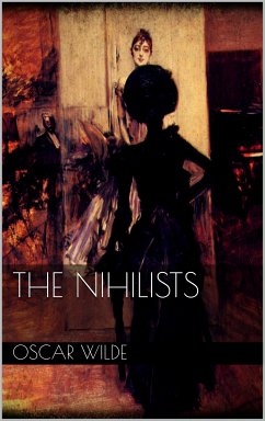 The Nihilists (eBook, ePUB) - Wilde, Oscar