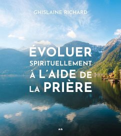 Cover Evoluer spirituellement a l'aide de la priere (eBook, ePUB)