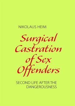 Surgical Castration of Sex Offenders (eBook, ePUB) - Heim, Nikolaus