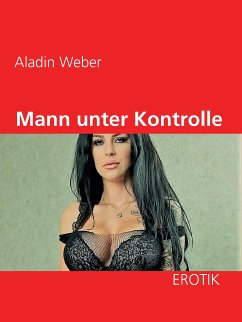 Mann unter Kontrolle (eBook, ePUB) - Weber, Aladin