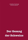 Gesang der Schweine (eBook, ePUB) Gesang der Schweine (eBook, ePUB)