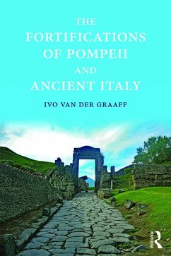 The Fortifications of Pompeii and Ancient Italy (eBook, ePUB) - Graaff, Ivo Van Der