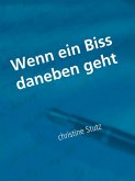 Wenn ein Biss daneben geht (eBook, ePUB)