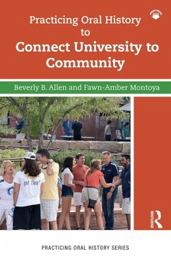 Practicing Oral History to Connect University to Community (eBook, PDF) - Montoya, Fawn-Amber; Allen, Beverly