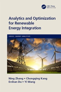 Analytics and Optimization for Renewable Energy Integration (eBook, PDF) - Zhang, Ning; Kang, Chongqing; Du, Ershun; Wang, Yi