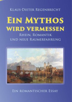 Ein Mythos wird vermessen (eBook, ePUB) - Regenbrecht, Klaus-Dieter