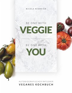Be one with veggie (eBook, ePUB) - Niemeier, Nicole