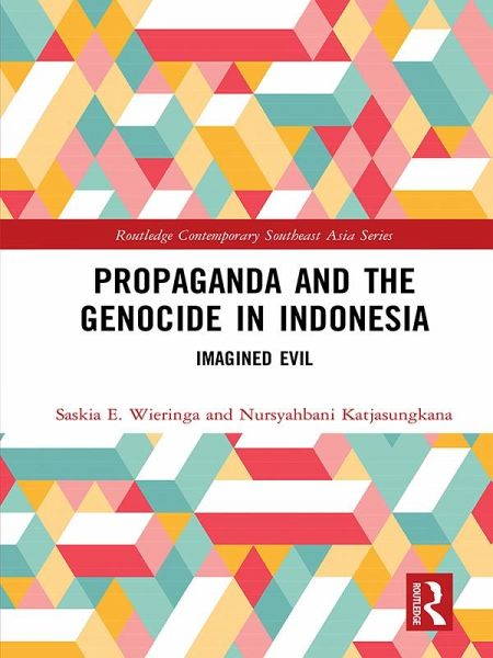 Propaganda and the Genocide in Indonesia (eBook, ePUB) Propaganda and the Genocide in Indonesia (eBook, ePUB)