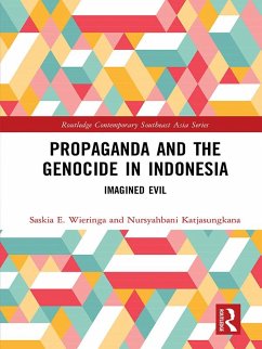 Propaganda and the Genocide in Indonesia (eBook, PDF) - Wieringa, Saskia; Katjasungkana, Nursyahbani