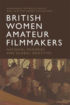 British Women Amateur Filmmakers (eBook, PDF) - Motrescu-Mayes, Annamaria; Nicholson, Heather Norris