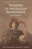 Tragedies of the English Renaissance (eBook, PDF) Tragedies of the English Renaissance (eBook, PDF)