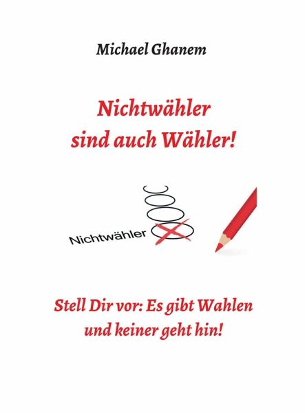 Nichtwähler sind auch Wähler! (eBook, ePUB)