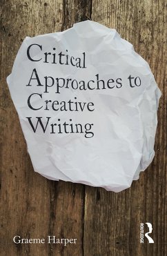 Cover Critical Approaches to Creative Writing (eBook, ePUB)
