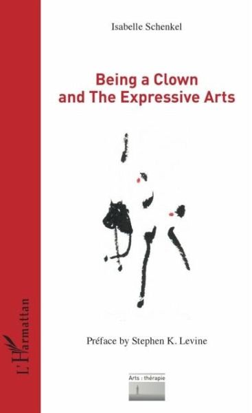 Being a Clown and The Expressive Arts (eBook, PDF) Being a Clown and The Expressive Arts (eBook, PDF)