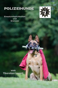 Polizeihunde (eBook, ePUB) - Lapsit, Thorsten