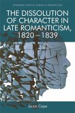 Dissolution of Character in Late Romanticism, 1820 - 1839 (eBook, ePUB)