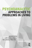 Psychoanalytic Approaches to Problems in Living (eBook, ePUB)