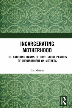 Incarcerating Motherhood (eBook, ePUB) - Masson, Isla