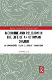 Medicine and Religion in the Life of an Ottoman Sheikh (eBook, ePUB)