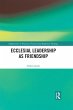 Ecclesial Leadership as Friendship... - Bild 1
