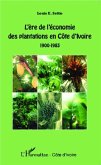 L'ere de l'economie des plantations en Cote d'Ivoire (eBook, PDF)