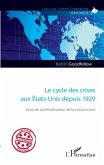 Le cycle des crises aux Etats-Unis depuis 1929 (eBook, PDF) Le cycle des crises aux Etats-Unis depuis 1929 (eBook, PDF)