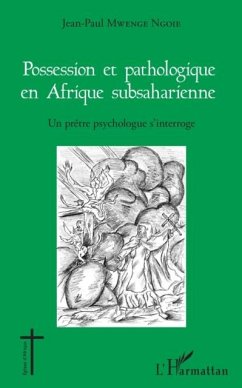 Possession et pathologique en Afrique subsaharienne (eBook, PDF)