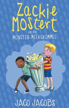 Cover Zackie Mostert en die monster melkskommel (eBook, ePUB)