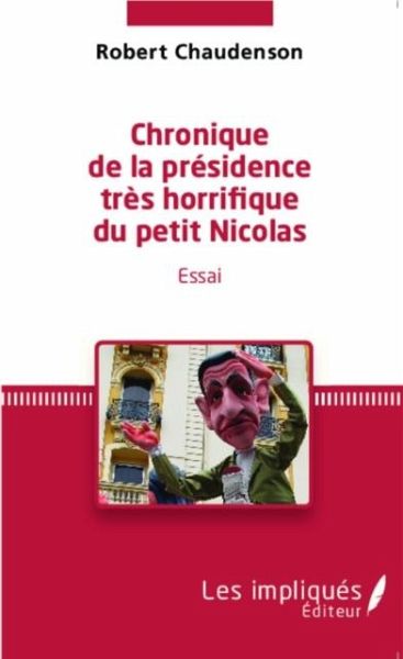 Chronique de la presidence tres horrifique du petit Nicolas (eBook, PDF) Chronique de la presidence tres horrifique du petit Nicolas (eBook, PDF)