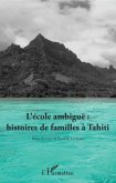 L'ecole ambigue : histoires de familles a Tahiti (eBook, PDF) L'ecole ambigue : histoires de familles a Tahiti (eBook, PDF)