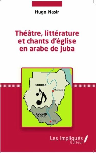 Theatre, litterature et chants d'eglise en arabe de Juba (eBook, PDF) Theatre, litterature et chants d'eglise en arabe de Juba (eBook, PDF)